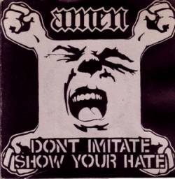 Amen (FIN) : Dont Imitate Show Your Hate